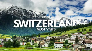 10 Places You Must Visit in Switzerland