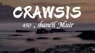 450 ft Shaneil Muir _ Crawsis (official lyrics video)