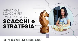 Scacchi e strategia con Camelia Ciobanu