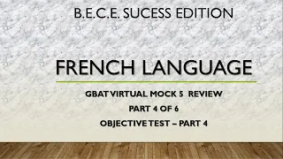 French Q&A Part 4 of 6 (Objective Test) - BECE Virtual Mock 5 Review - Past Questions and Answers