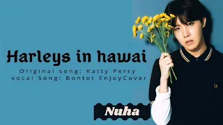 [ SOLO ] Katty Perry - Harleys In Hawai Cover By : Nuha