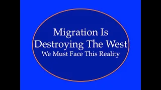 Migration is Destroying the West: We Must Face Reality