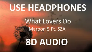 Maroon 5 - What Lovers Do Ft.  SZA ( 8D Audio ) 🎧