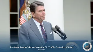 President Reagan's Remarks on the Air Traffic Controllers Strike 8/3/1981