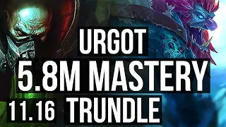 URGOT vs TRUNDLE (TOP) | 5.8M mastery, 2000+ games, 8/1/1, Godlike | BR Diamond | v11.16