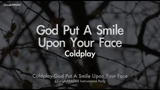 Coldplay-God Put A Smile Upon Your Face (MR/Instrumental/Lyrics Ver.) [ZZang KARAOKE]