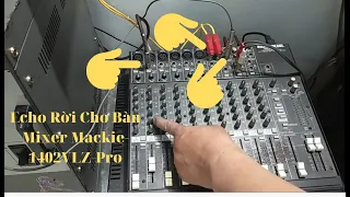 Echo Rời Cho Bàn Mixer (Mackie-1402VLZ-Pro) Bằng Đầu Vang (JA KM-5FX) Rất Chi Tiết