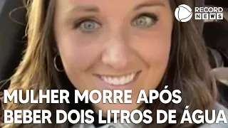 Mulher morre após ingerir quatro garrafas de água