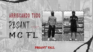 PBSANT - Arriscando Tudo feat. MC FL