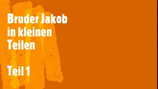 Bruder Jakob Teil 1