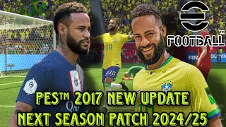 PES™ 2017 NEW UPDATE NEXT SEASON PATCH 2024/25 GAMEPLAY