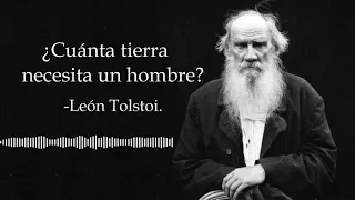 ¿Cuánta tierra necesita un hombre? - León Tolstoi - Audio Libro -  Oír Cuento Completo