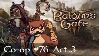 Let's Play Baldur's Gate 3 Co-op Part 76 - ACT 3 (Patreon Game)
