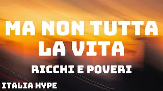 Ricchi E Poveri - Ma non tutta la vita (Sanremo 2024) - Testo/Lyrics