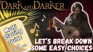 Too Many Choices? Need Inspiration? Here's a Bard Main's Multiclassing Guide | Dark and Darker