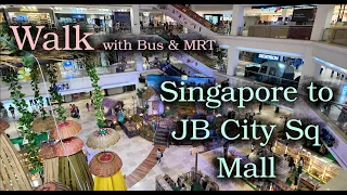 [To Walk][4K] Walk from Singapore to JB City Square Mall.