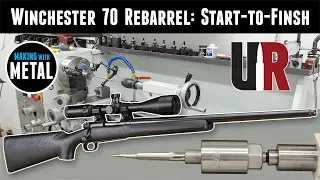Winchester 70 Rebarrel Part 2: Start to Finish Process