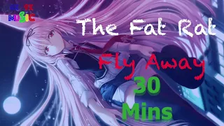 Fly away 30 mins - Best Song of The Fat Rat - Bài hát hay nhất của The Fat Rat