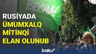 Rusiyada ümumxalq mitinqi elan olunub - BAKU TV