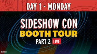 Booth Tour - Day 1 - Part 2 | Sideshow Con 2021