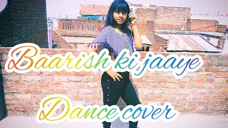 Baarish ki jaye ( bpraak , sunanda Sharma Nawazuddin Siddiqui) #bpraak#dance cover