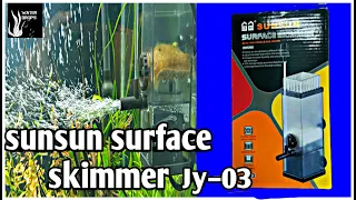 which 'sunsun surface skimmer jy03  #SunSun JY 03 unboxing and review