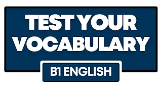 Test Your B1 Level English Vocabulary | Can You Get 15/15?