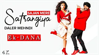 Sajan Mere Satrangiya Song Video Ft. Priyanka Chopra Jonas - Ek Dana | Daler Mehndi | Punjabi Hits