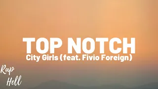 City Girls - Top Notch (lyrics) - Feat. Fivio Foreign
