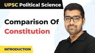 Comparison Of Constitution | Comparing Constitution UPSC | UPSC Political Science