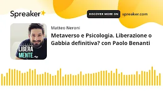 Metaverso e Psicologia. Liberazione o Gabbia definitiva? con Paolo Benanti