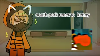 🟠🧣south park react to kenny •south park•| gacha south park reacts 1/4 (kenny)