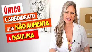 O ÚNICO CARBOIDRATO que NÃO AUMENTA A INSULINA (Não Engorda!)