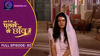 Unforgettable Moments: Palkon Ki Chhaon Mein | Full Episode - 80 | Dangal 2