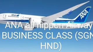 ANA   BOEING  787-9 JET *BUSINESS CLASS* NIGHT FLIGHT  FROM  SGN (hochiminh city ) to HND (tokyo)