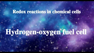 31_2 Hydrogen-oxygen fuel cell丨Redox reactions in chemical cells