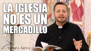 La Iglesia no es un mercadillo 🏪  | Evangelio del día 04/03/18