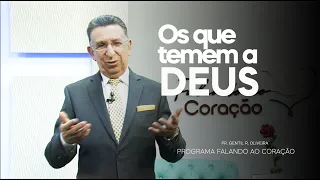 OS QUE TEMEM A DEUS | Programa Falando ao Coração | Pastor Gentil R. Oliveira.