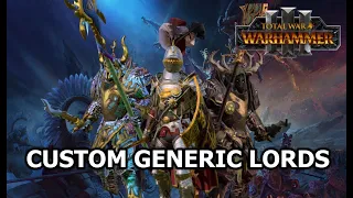Customizing your Generic Lords in Warhammer 3