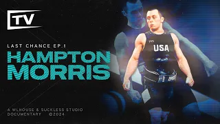 Last Chance ep.1 | Hampton Morris - TRAILER