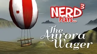 Nerd³ Plays... The Aurora Wager