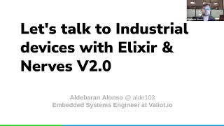 Let's talk industrial devices with Elixir & Nerves V2.0