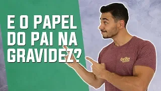 PAPEL DO PAI DURANTE A GESTAÇÃO