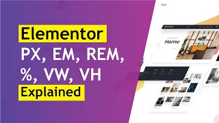 How PX, EM, REM, %, VW and VH Work In Elementor