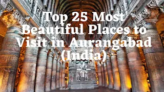 Top 25 Tourist Attractions in Aurangabad (India)- Pandey Tourism