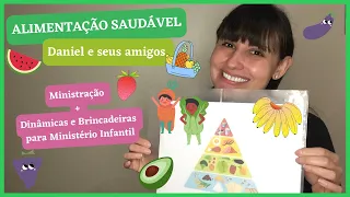 Alimentação Saudável (Daniel e seus amigos) | AULA BÍBLICA, DINÂMICAS E BRINCADEIRAS! 🍓🥝🥦