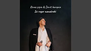 Ici rogor menatrebi (feat. Davit Barqaia)