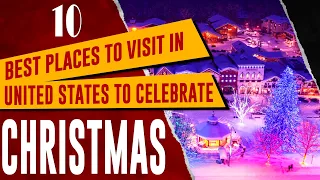 Top 10 Best Christmas Towns in America 🇺🇸 (Christmas Vacation USA Travel Guide 2023)