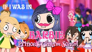 If I was in “BARBIE: Princess Charm School” || Original GCMM || Gacha Club Mini Movie Skit