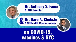 Dr. Anthony Fauci and Dave A. Chokshi on COVID-19, Vaccines and NYC